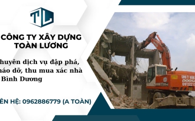 Dịch Vụ Đập Phá, Tháo Dỡ, Thu Mua Xác Nhà Ở Bình Dương